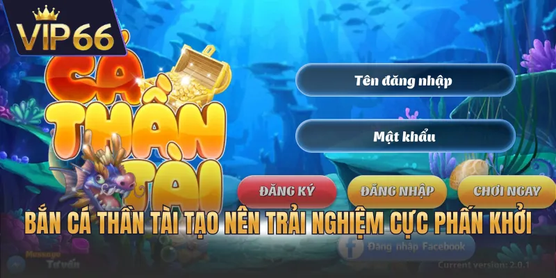 Bắn cá Thần Tài tạo nên trải nghiệm cực phấn khởi