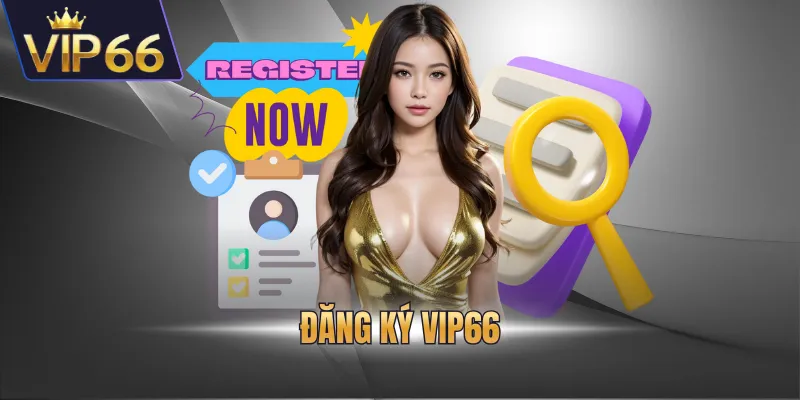 Đăng Ký VIP66