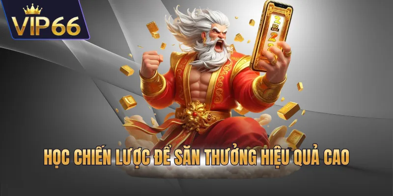 Học chiến lược để săn thưởng hiệu quả cao