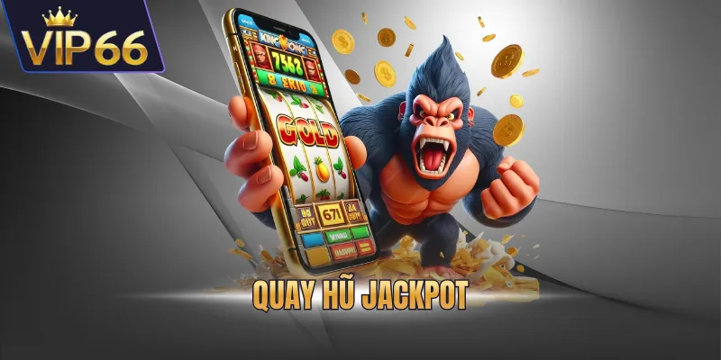 Quay hũ jackpot